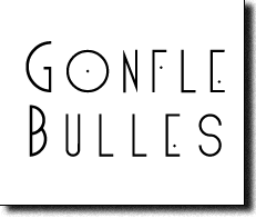 “Gonfle bulles”